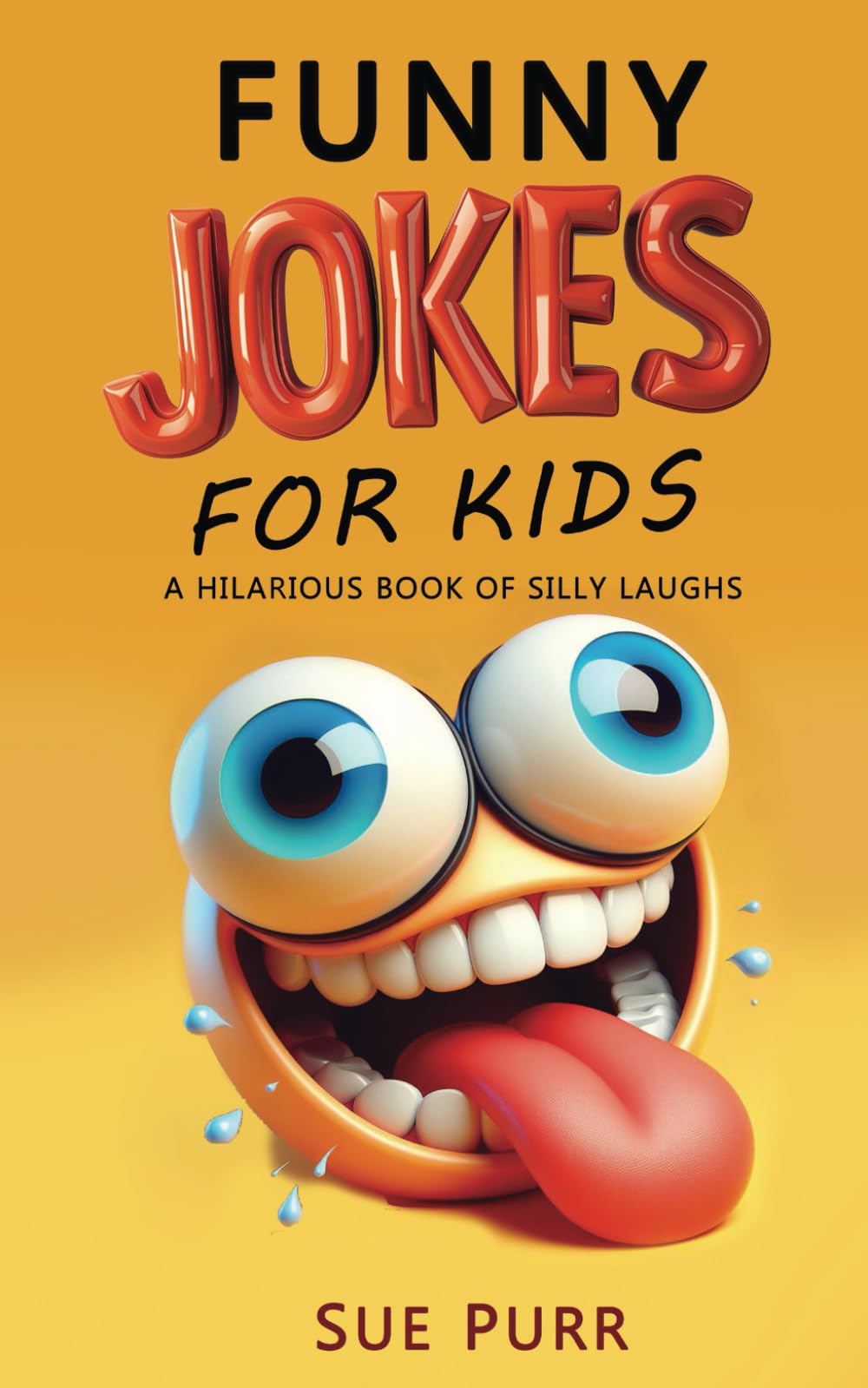 Funny Jokes for Kids: A Hilarious Book of Silly Laughs