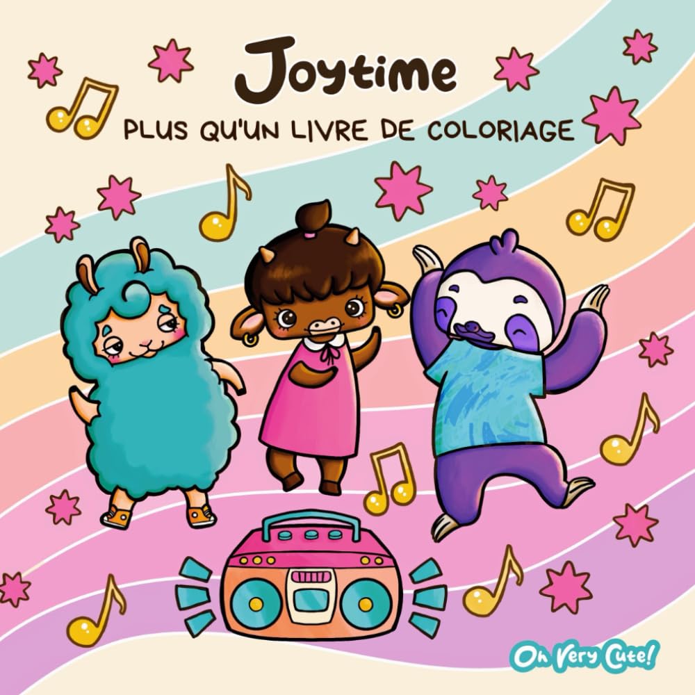 Joytime. Plus qu’un livre de coloriage: Album à colorier pour adultes et ados. Animaux mignons, pages à personnaliser, moments de joie, relaxation, mindfulness et plaisir