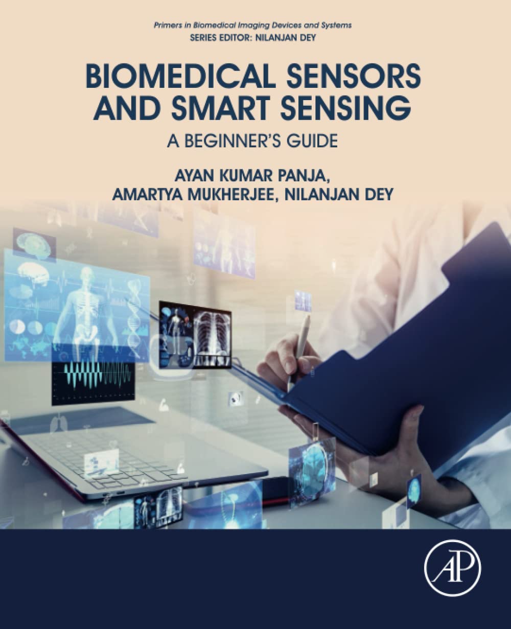 Biomedical Sensors and Smart Sensing A Beginner's Guide (Primers in