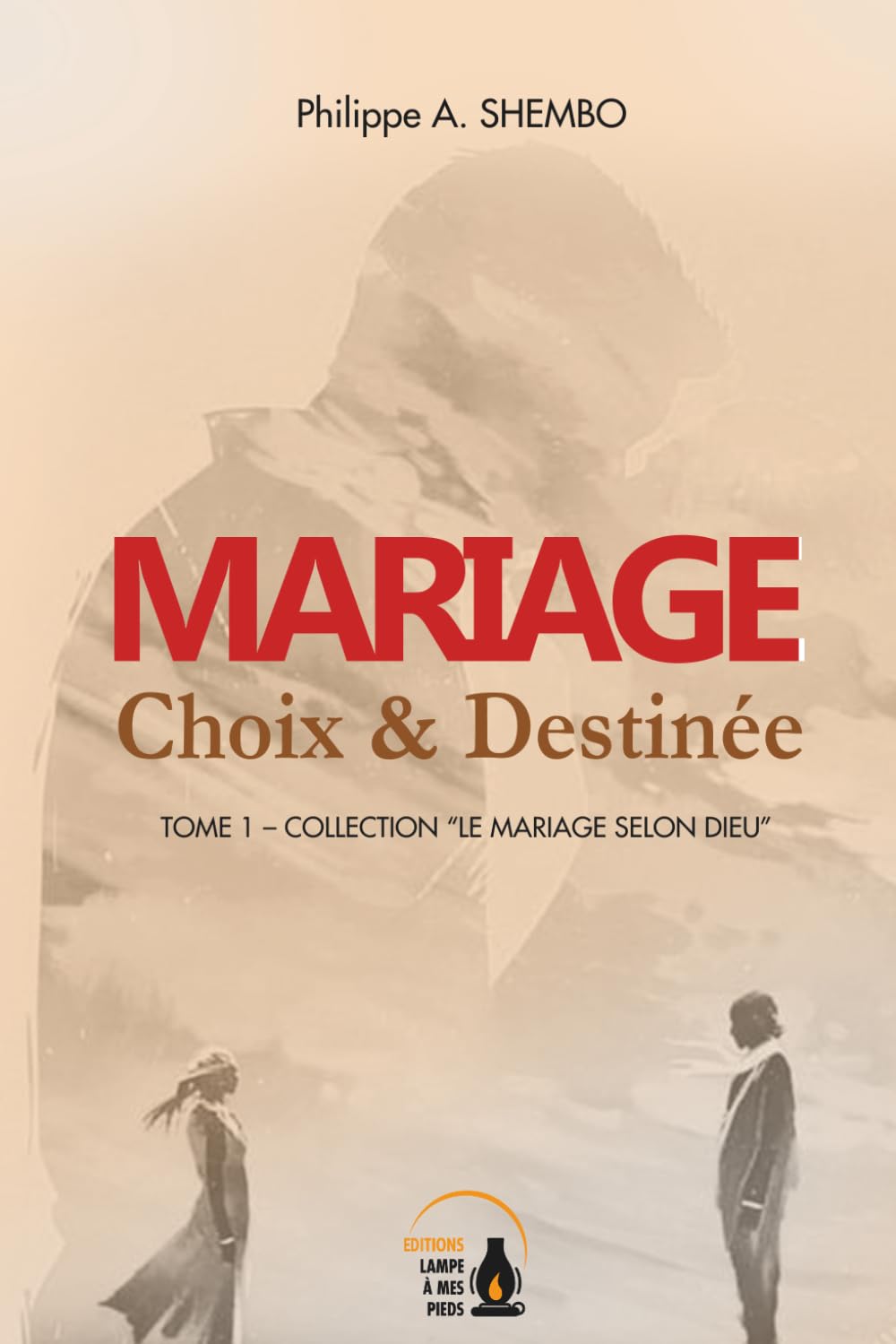 Mariage : Choix et destinée (Le mariage selon Dieu)