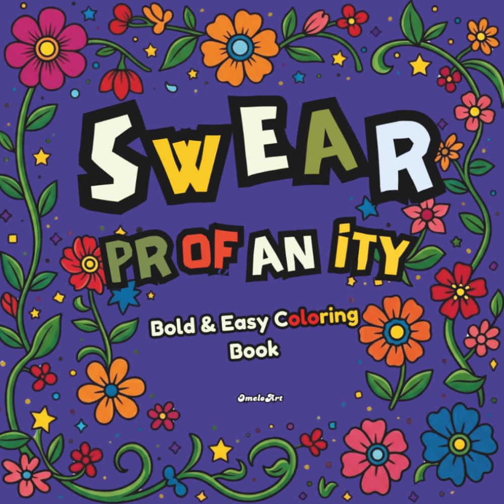 Swear Profanity: Swear Words Coloring Book For Adults: Bold and Easy Coloring Book