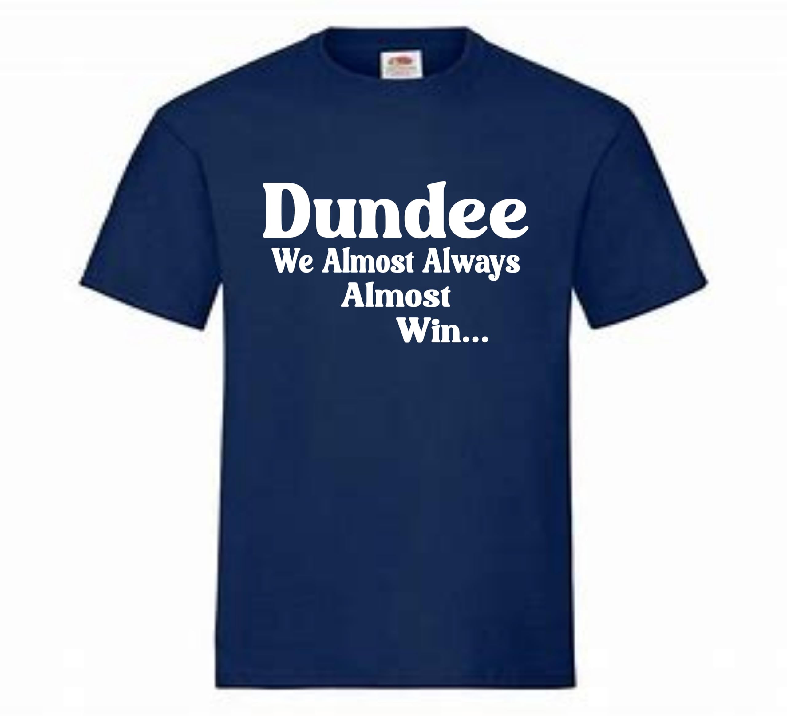 Dundee Scottish Scotland Football Tshirt Almost Always Win Team Husband Mens Present Gift Shirt Premium Soccer League Club Blue