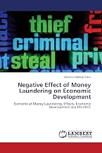 Negative Effect of Money Laundering on Economic Development: Elements of Money Laundering, Effects, Economic Development and the EFCC