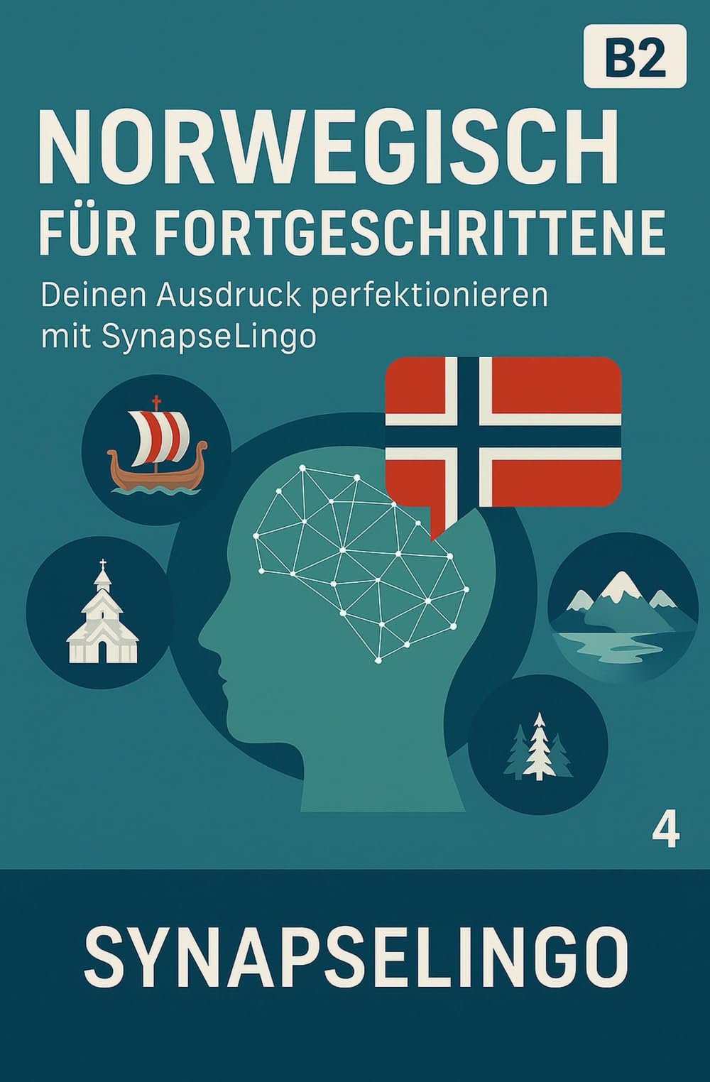 Norwegisch für Fortgeschrittene: Deinen Ausdruck perfektionieren mit SynapseLingo (Norwegisch lernen)