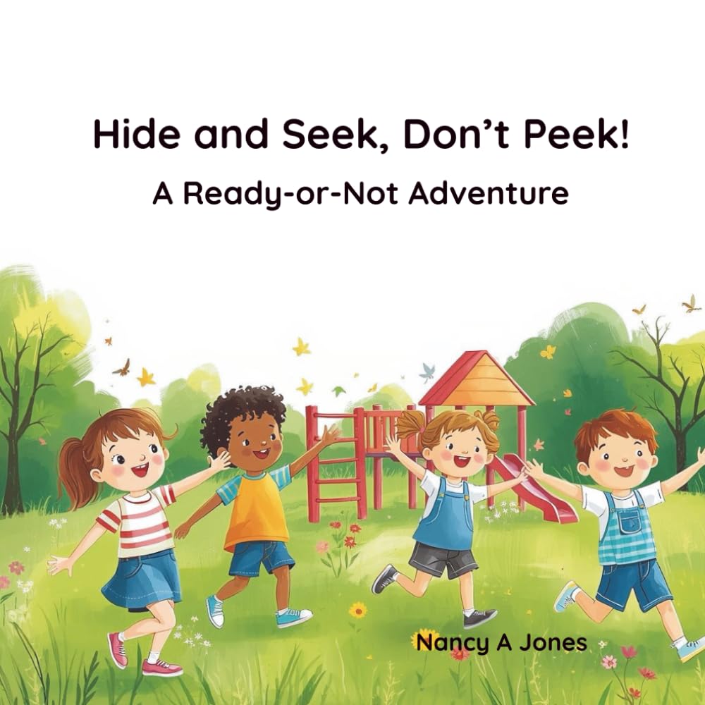 Hide and Seek, Don't Peek!: A Ready-or-Not Adventure: 1 (The Rhythm & Rhyme Series)