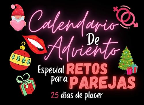 Calendario De Adviento Especial Retos Para Parejas 25 días de placer y juegos sexuales Para animar tu vida sexual y aumentar la libido (Spanish