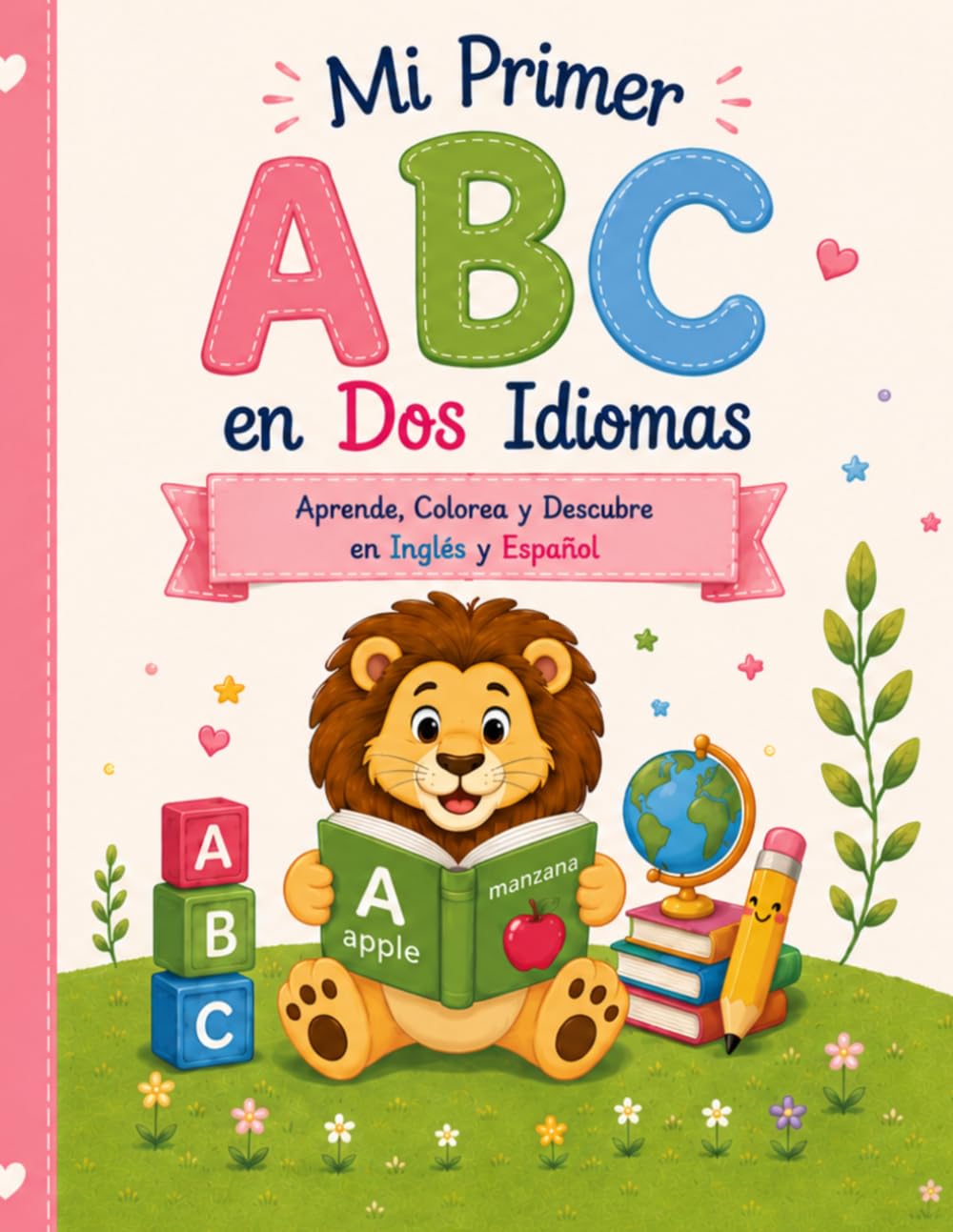 MI PRIMER ABC EN DOS IDIOMAS: APRENDE, COLOREA Y DESCUBRE EN INGLES Y ESPAÑOL