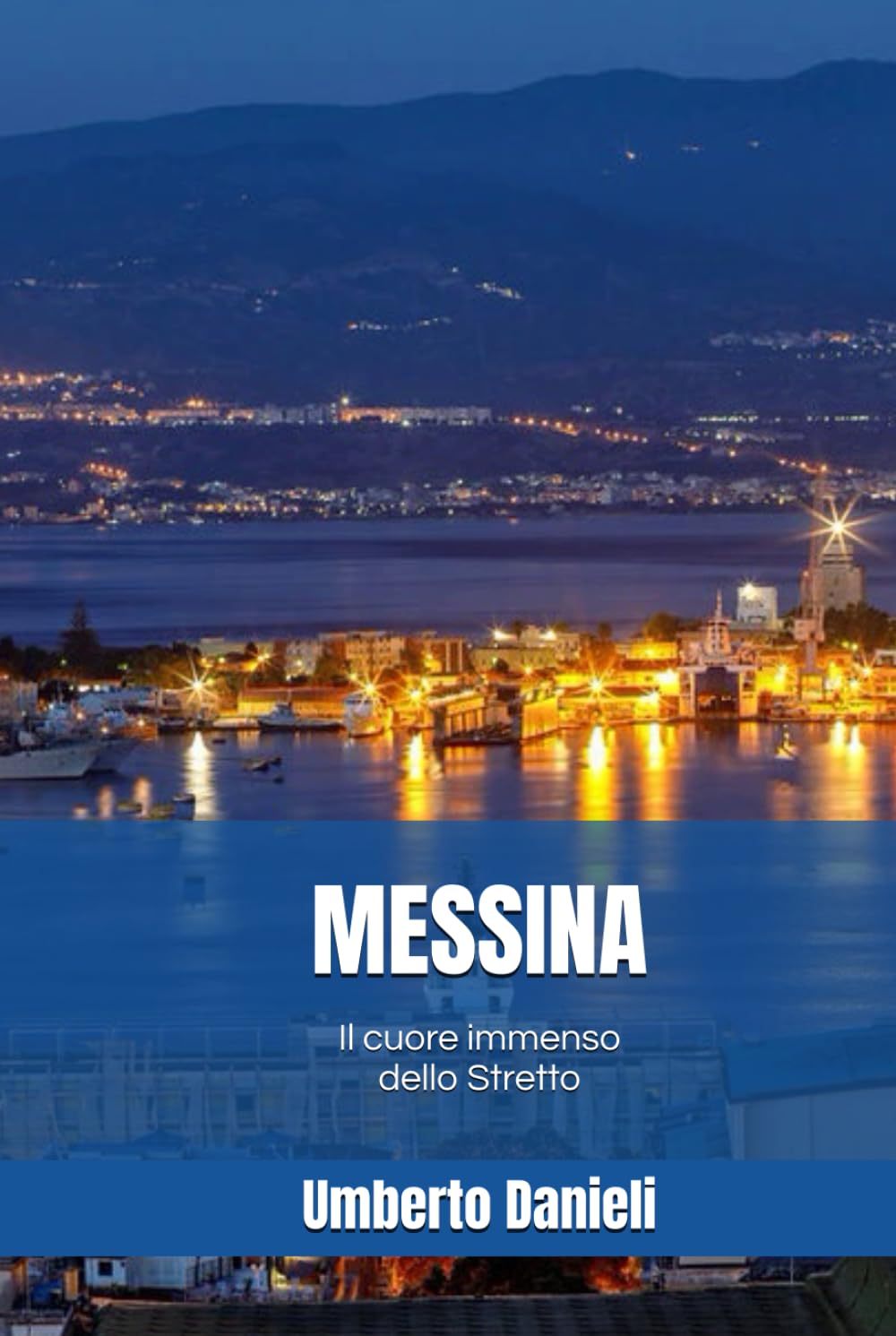 MESSINA: Il cuore immenso dello Stretto