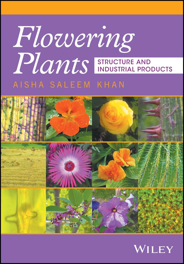 Flowering Plants: Structure and Industrial Products