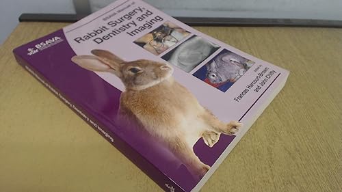 BSAVA Manual of Rabbit Surgery, Dentistry and Imaging (BSAVA British Small Animal Veterinary Association)