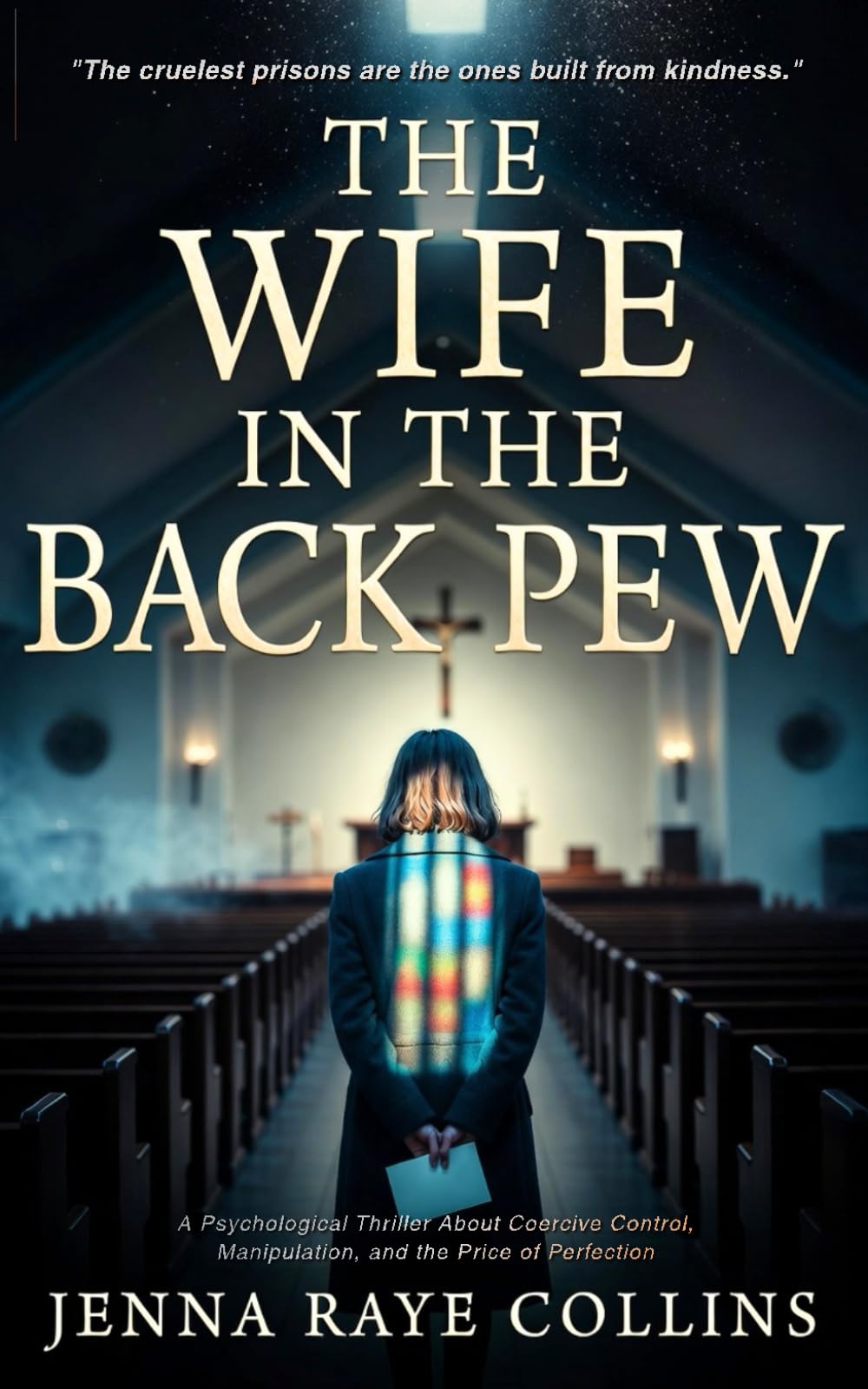 THE WIFE IN THE BACK PEW: A Psychological Thriller About Coercive Control, Manipulation, and the Price of Perfection
