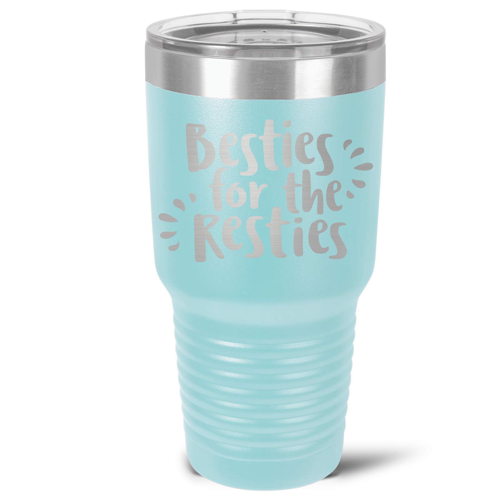 Besties For The Resties Stainless Tumbler - 3 Sizes - 16 Colors