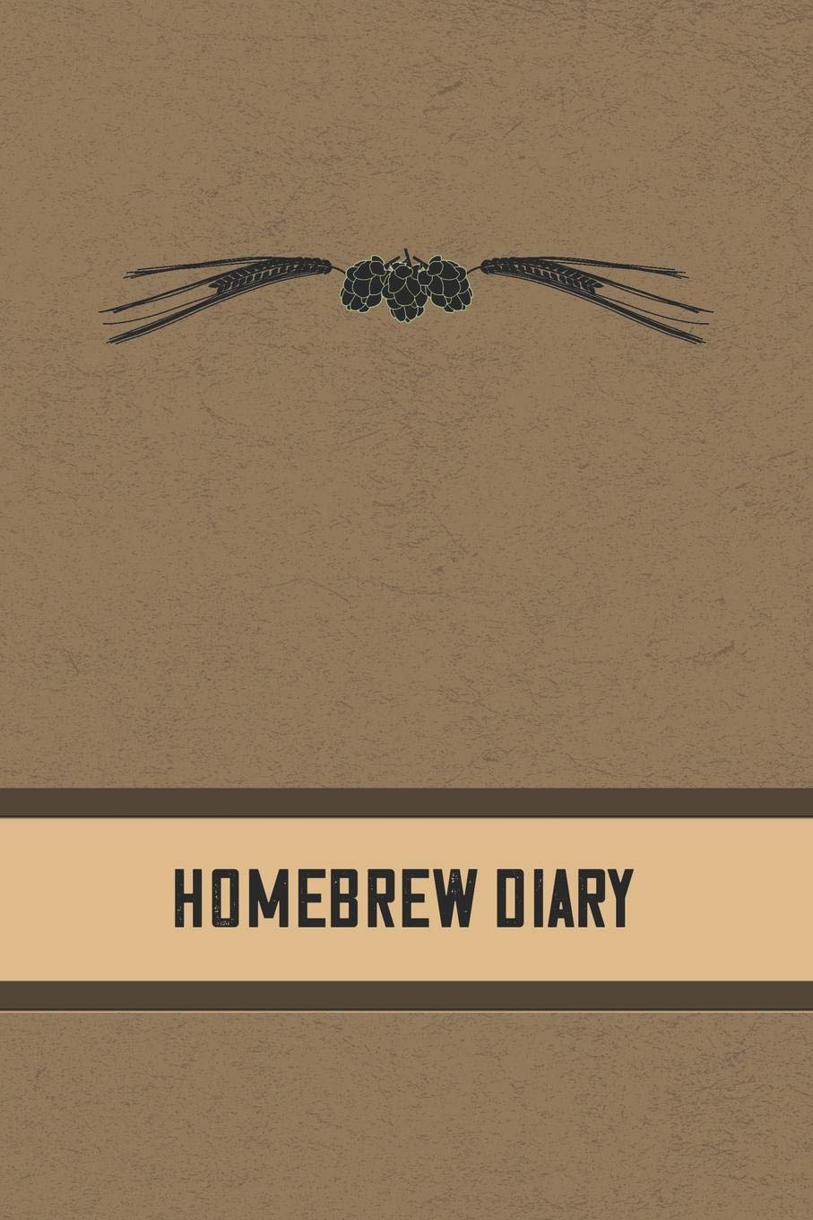 Homebrew Diary: Beer Brewing Log Book and Recipe Notebook