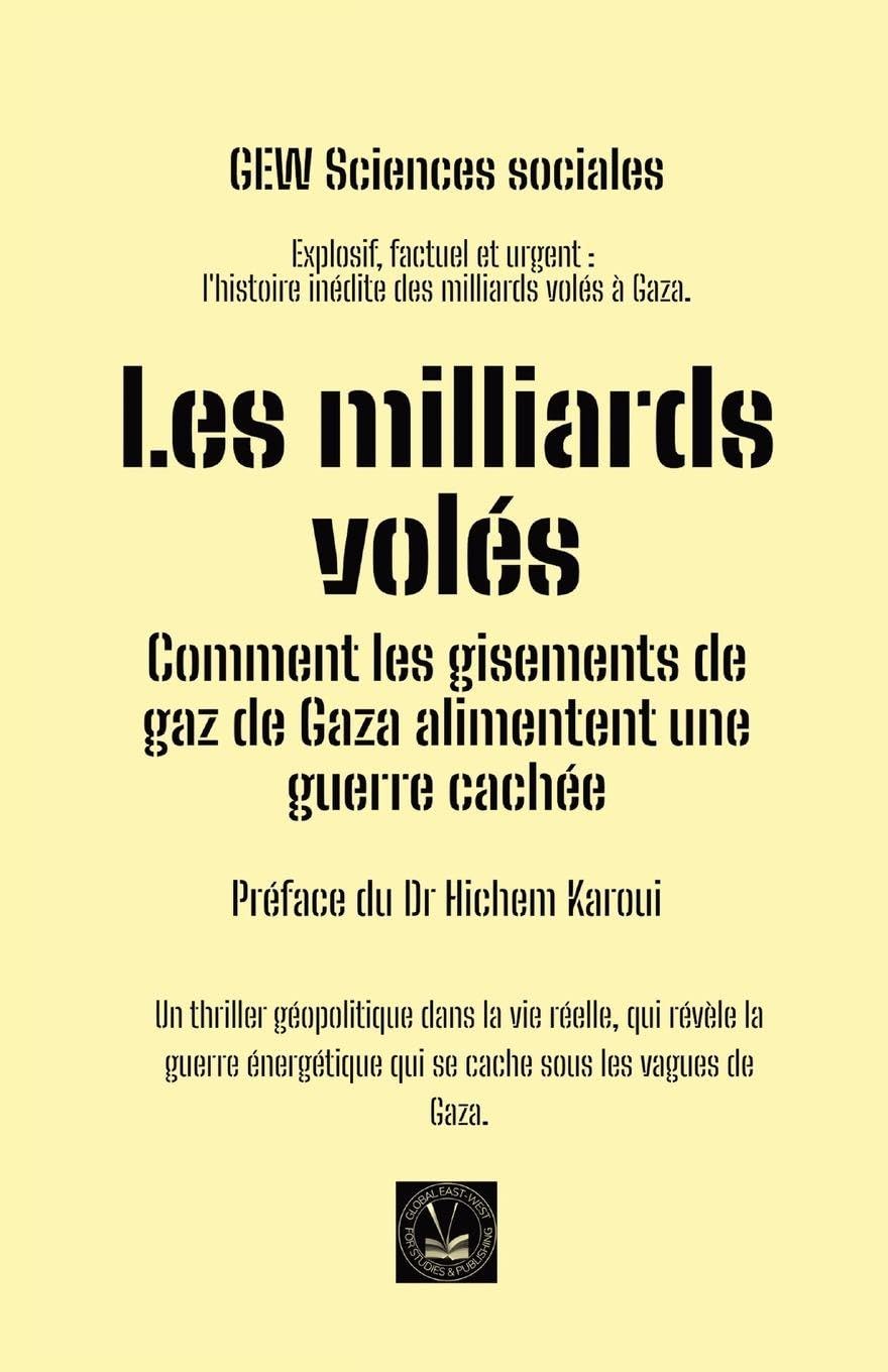 Les milliards volés: Comment les gisements de gaz de Gaza alimentent une guerre cachée (Les Cahiers de la Méditerranée)