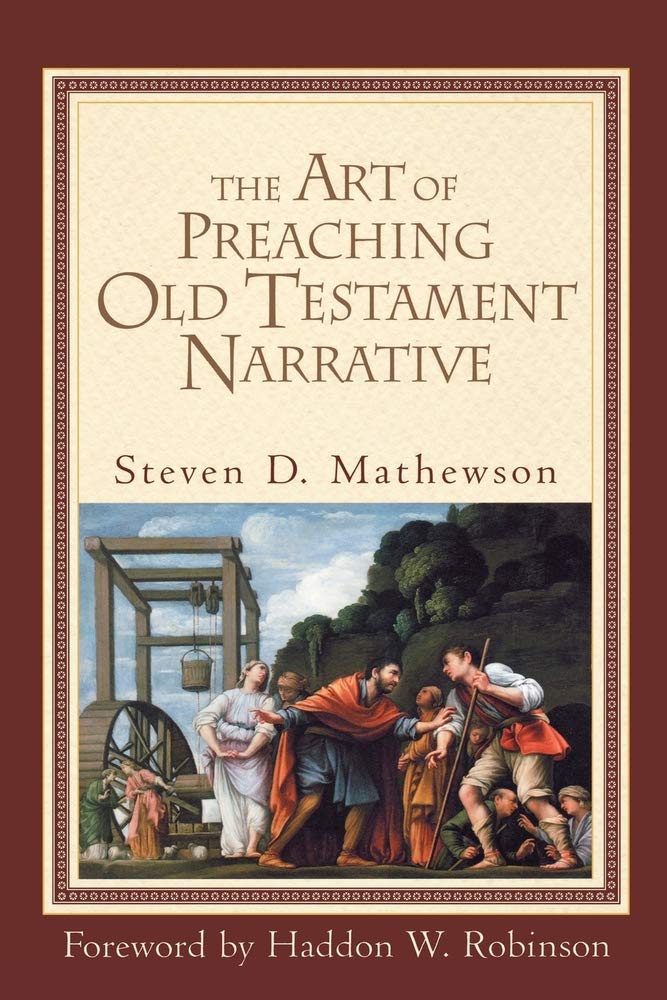 The Art of Preaching Old Testament Narrative