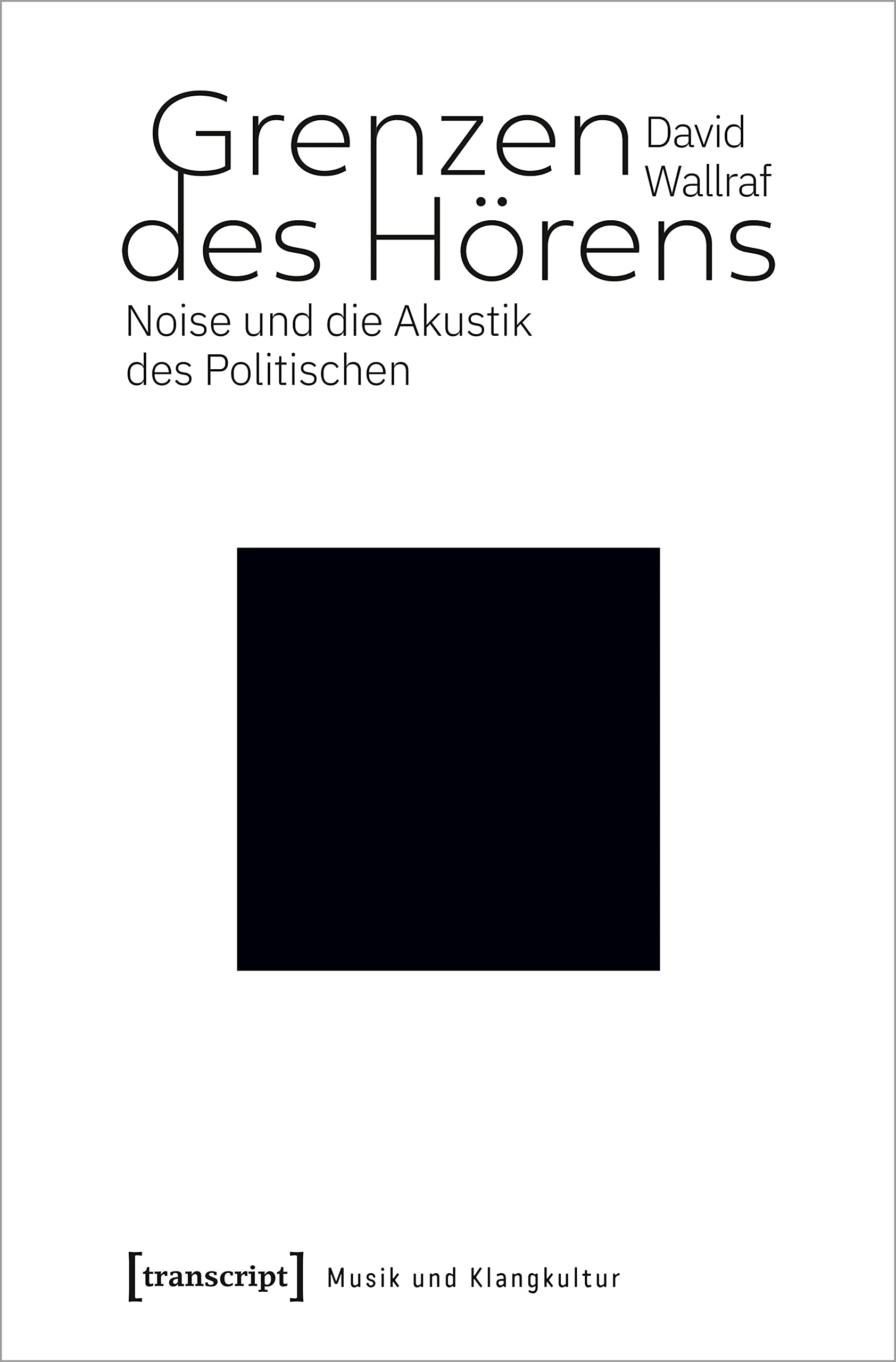 Livre Acoustique du Politique et culture musicale de l'essai allemand Grenzen des Hörens