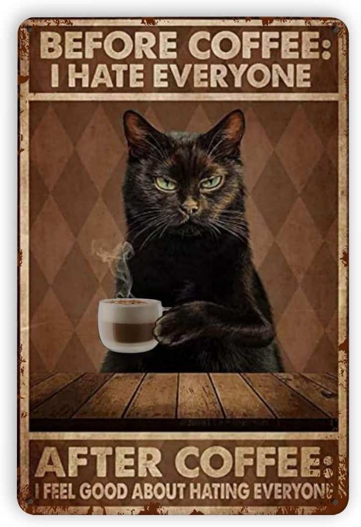 Youshentin Vintage Tin Signs Cat Before Coffee I Hate Everyone Vintage Wall Decor Retro Art Tin Sign Funny Decorations for Home Bar Pub Cafe Farm Room Metal Poster 12x8 Inches