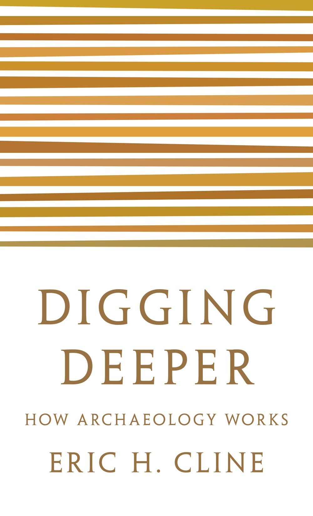Digging Deeper: How Archaeology Works