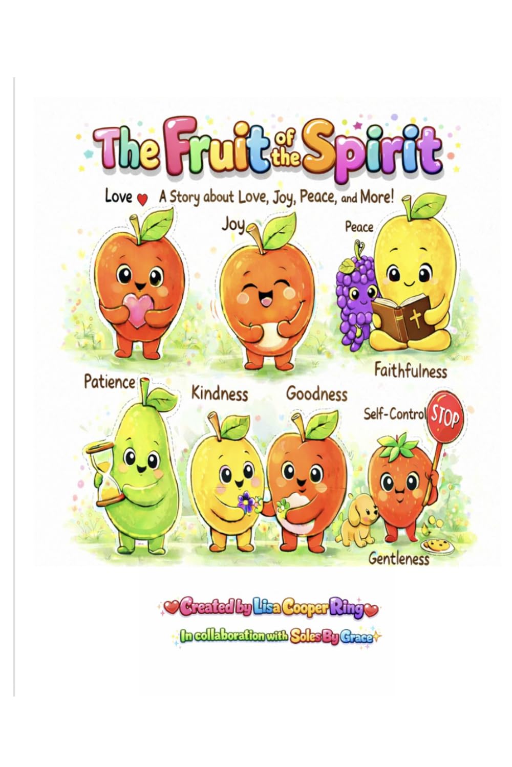 FRUIT OF THE SPIRIT: A STORY ABOUT LOVE, PEACE, JOY AND MORE!