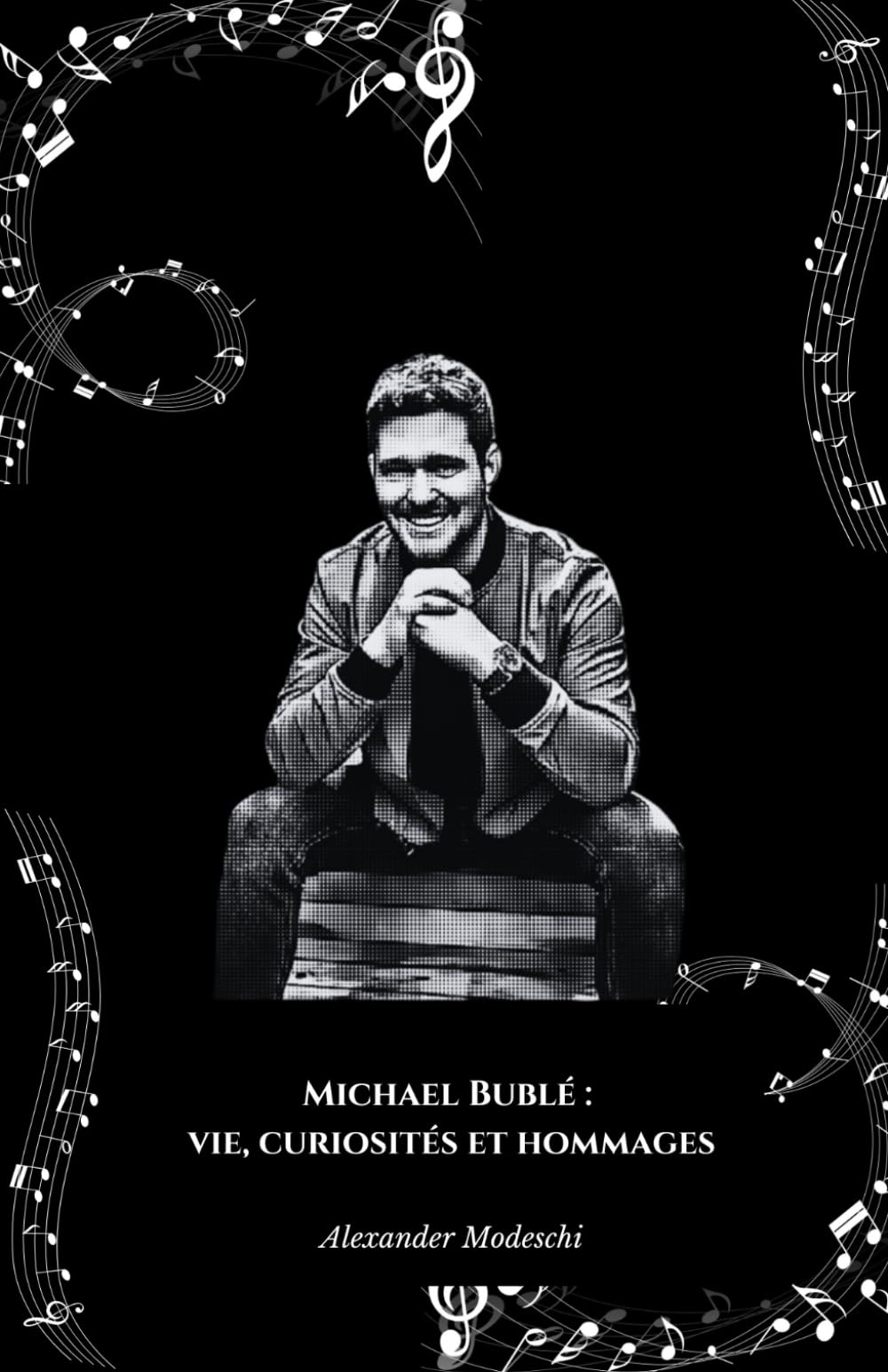 Michael Bublé : vie, curiosités et hommages: Le récit complet de la carrière, de la vie personnelle et des anecdotes les plus fascinantes du célèbre crooner canadien.