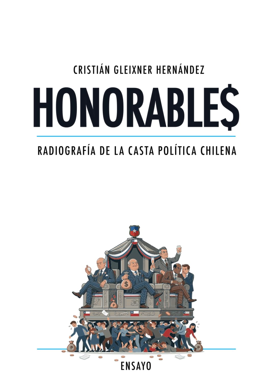Honorables: Radiografía de la casta política chilena