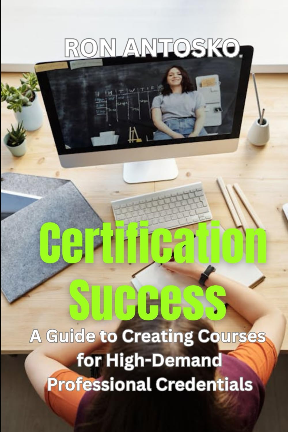Certification Success: A Guide to Creating Courses for High-Demand Professional Credentials