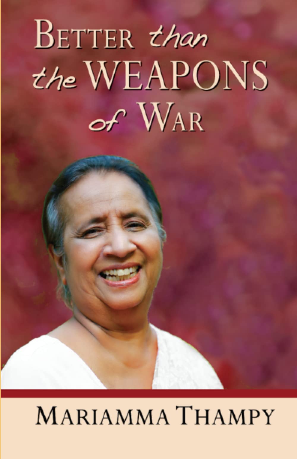 Better Than The Weapons Of War