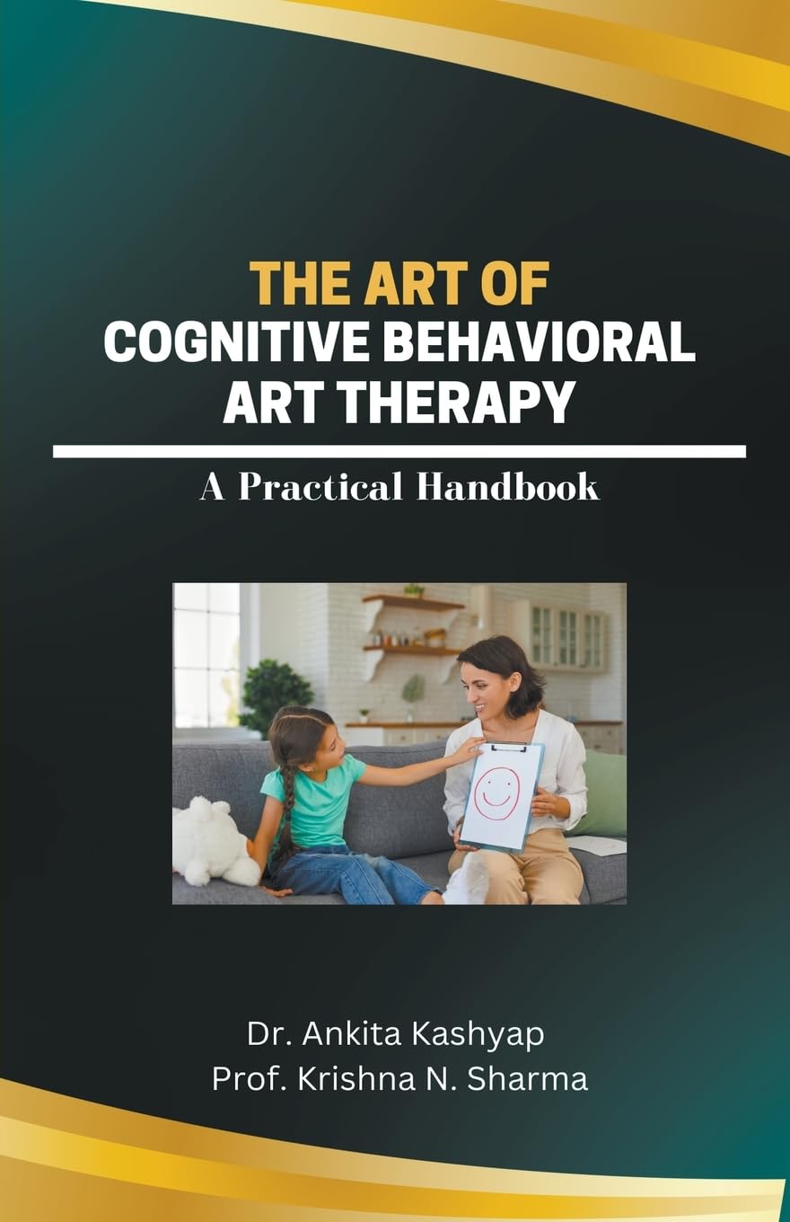 The Art of Cognitive Behavioral Art Therapy: A Practical Handbook