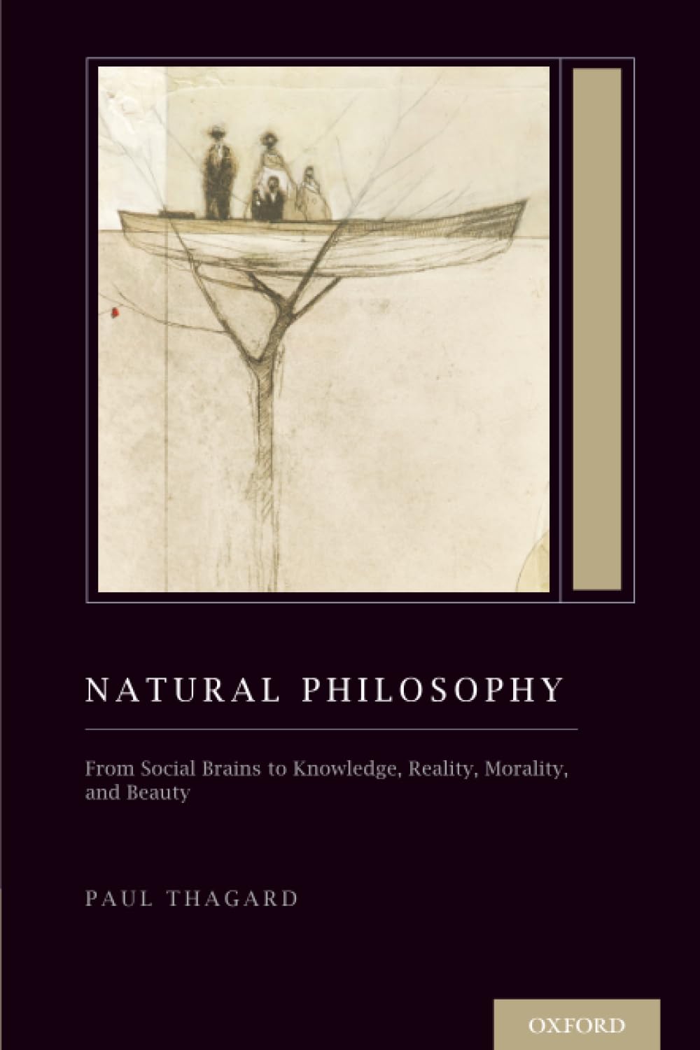 Natural Philosophy: From Social Brains to Knowledge, Reality, Morality, and Beauty (Treatise on Mind and Society) (Oxford Series on Cognitive Models and Architectures)