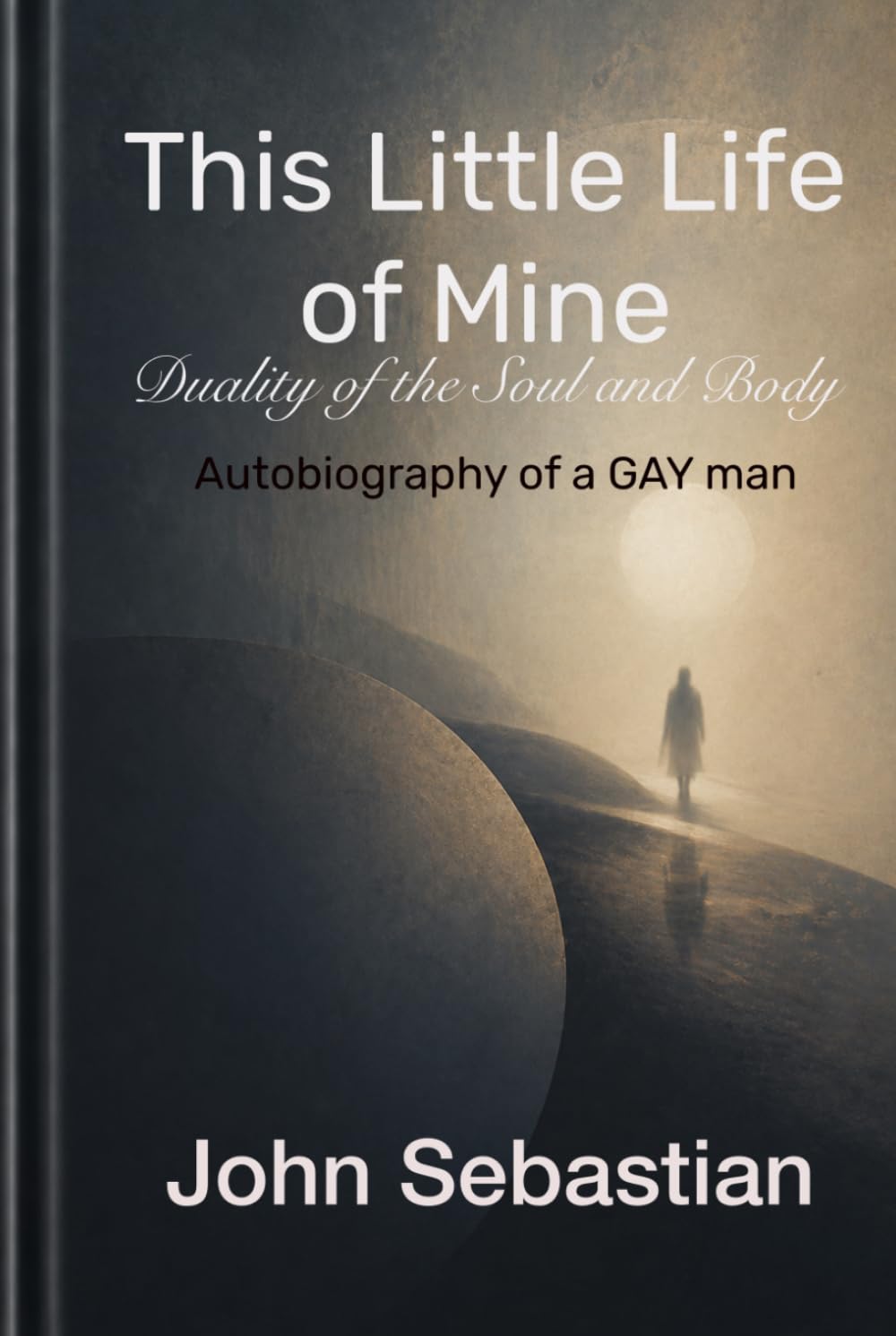 This Little life of Mine: Duality of The Soul and Body