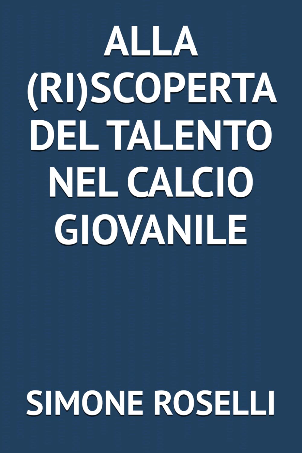 Alla (ri)scoperta del talento nel calcio giovanile