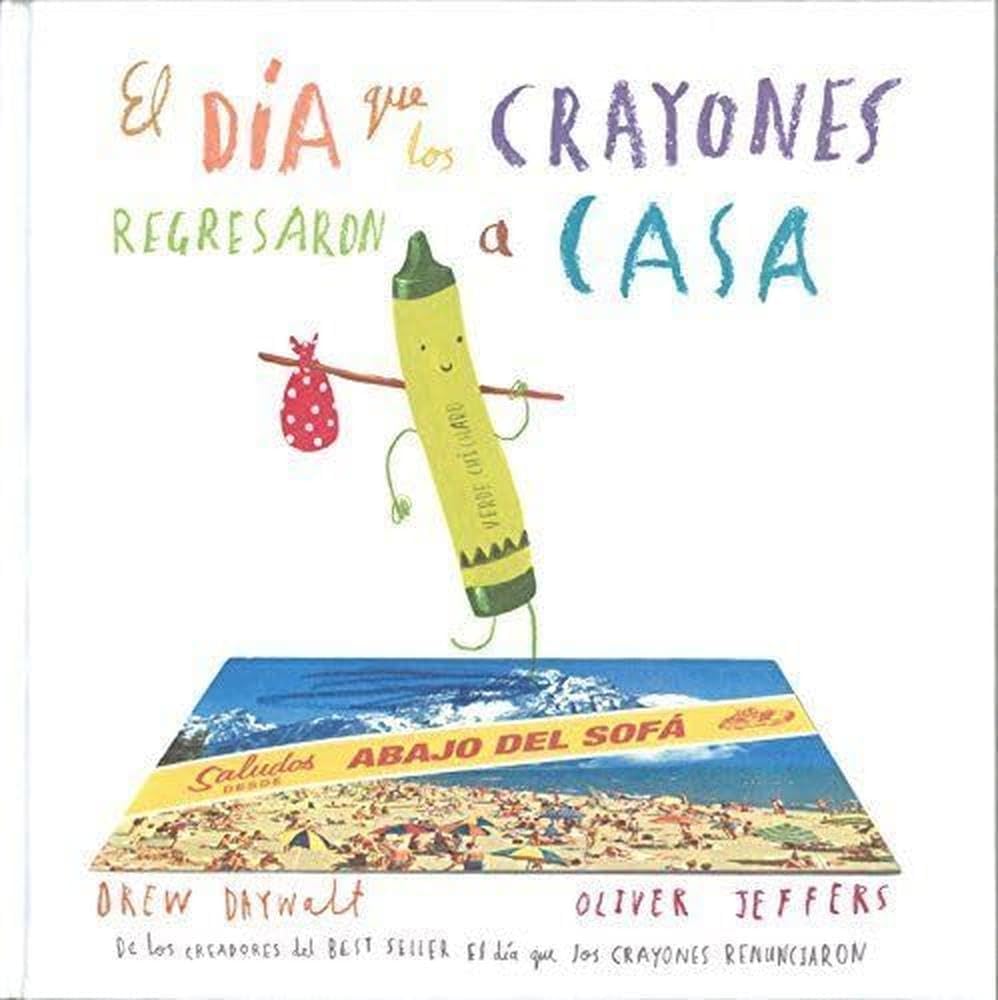 El día que los crayones regresaron a casa (Spanish Edition)