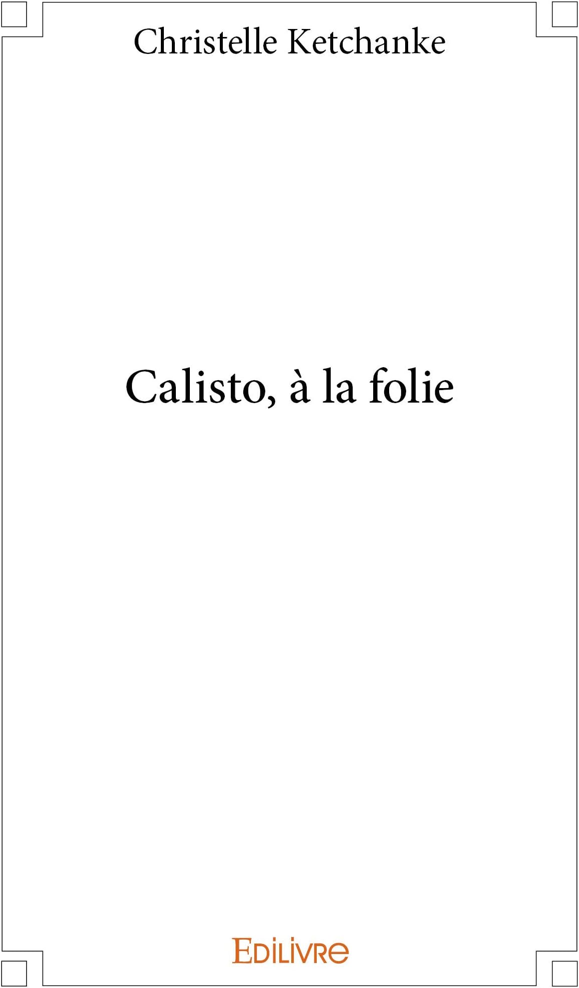 Calisto, à la folie