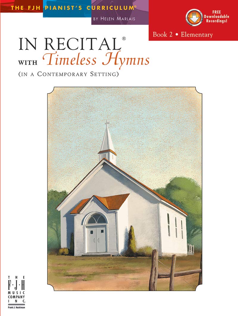 In Recital With Timeless Hymns (Fjh Pianist's Curriculum, 2)
