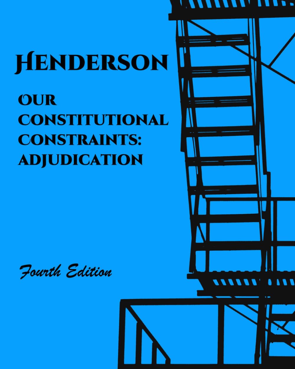Our Constitutional Constraints: Adjudication (Henderson's Criminal Law and Procedure)