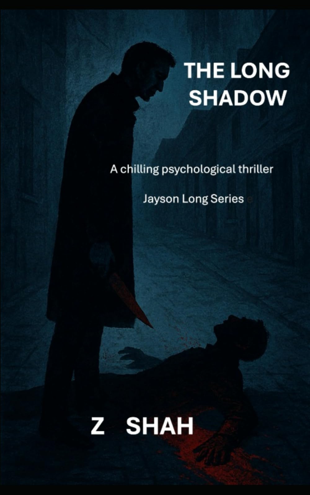 The Long Shadow: A dark psychological thriller where dread lingers in every shadow