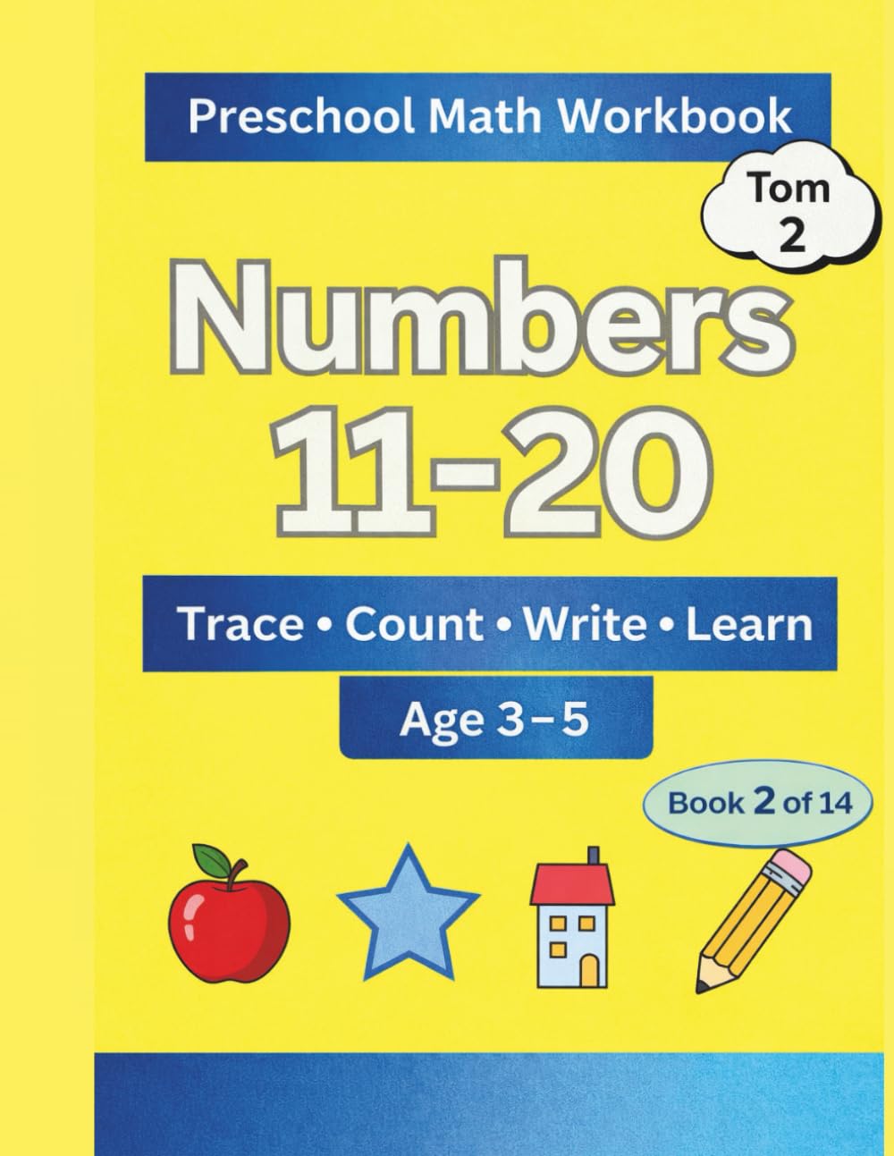 Preschool Math Workbook: Numbers 11–20: Counting, Tracing, Writing, and Number Recognition Practice for Preschool and Kindergarten Kids Ages 3–5 (Math Workbook Series for Kids)