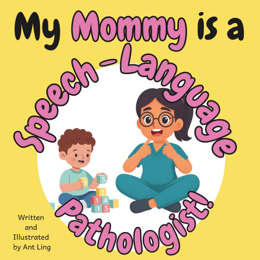 My Mommy Is A Speech-Language Pathologist!: Educational Children’s Picture Book About Real Medical Careers In Allied Healthcare Professions (The ...