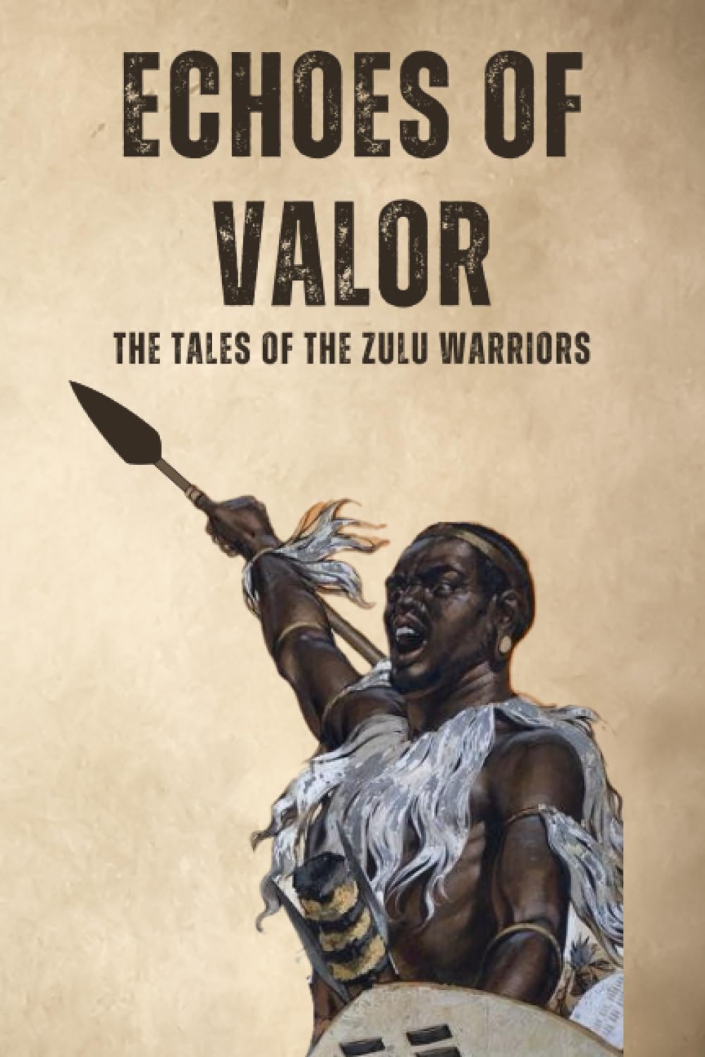 Echoes of Valor: The tales of the Zulu Warriors