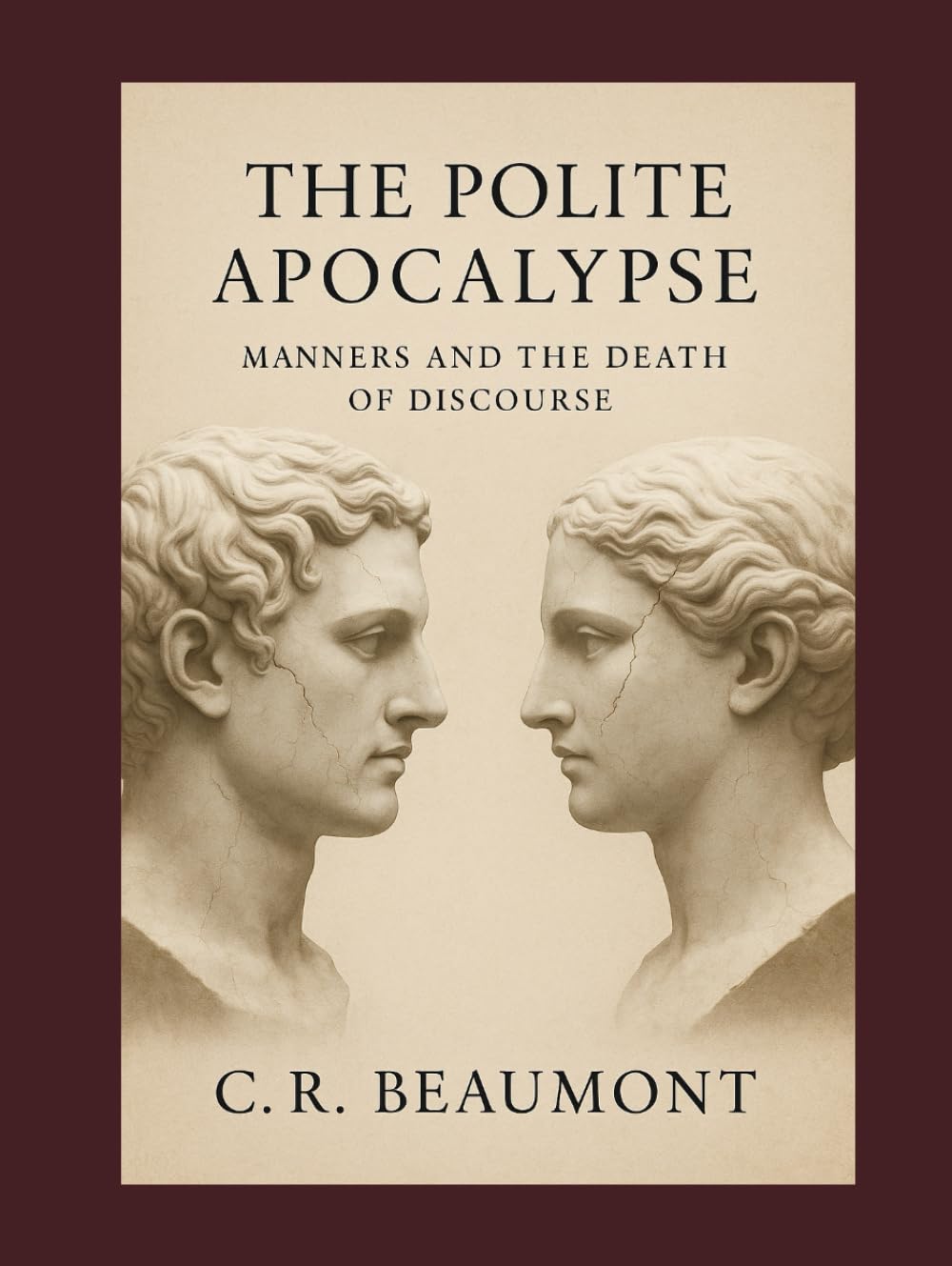 THE POLITE APOCALYPSE:: MANNERS AND THE DEATH OF DISCOURSE (Non Fiction - Philosophy, Sociology)