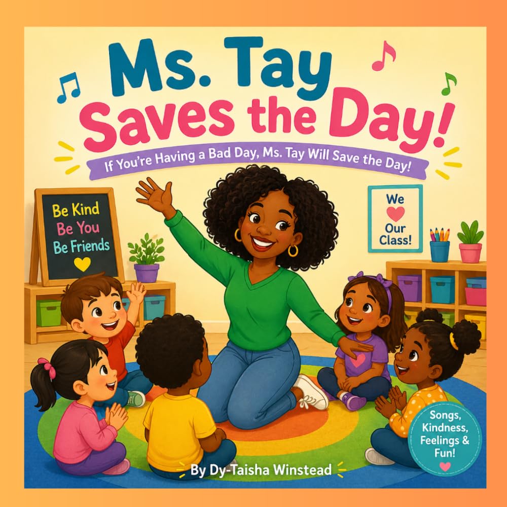 Ms.Tay Saves the Day!: A story about confidence, joy, and being yourself
