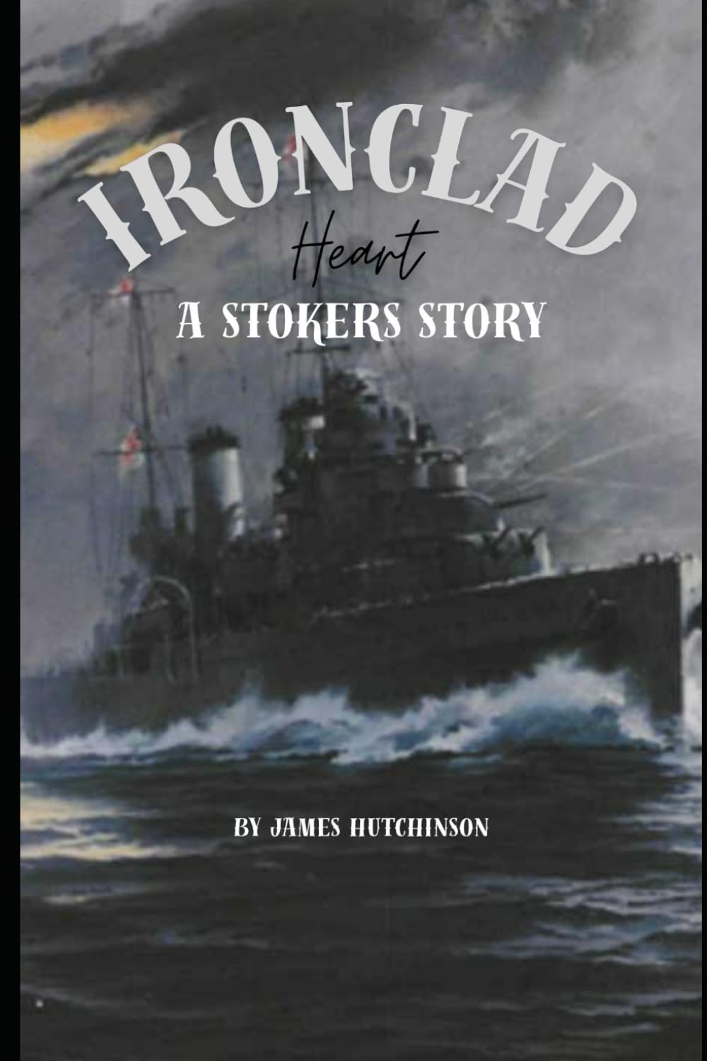 Ironclad Heart: A stokers story