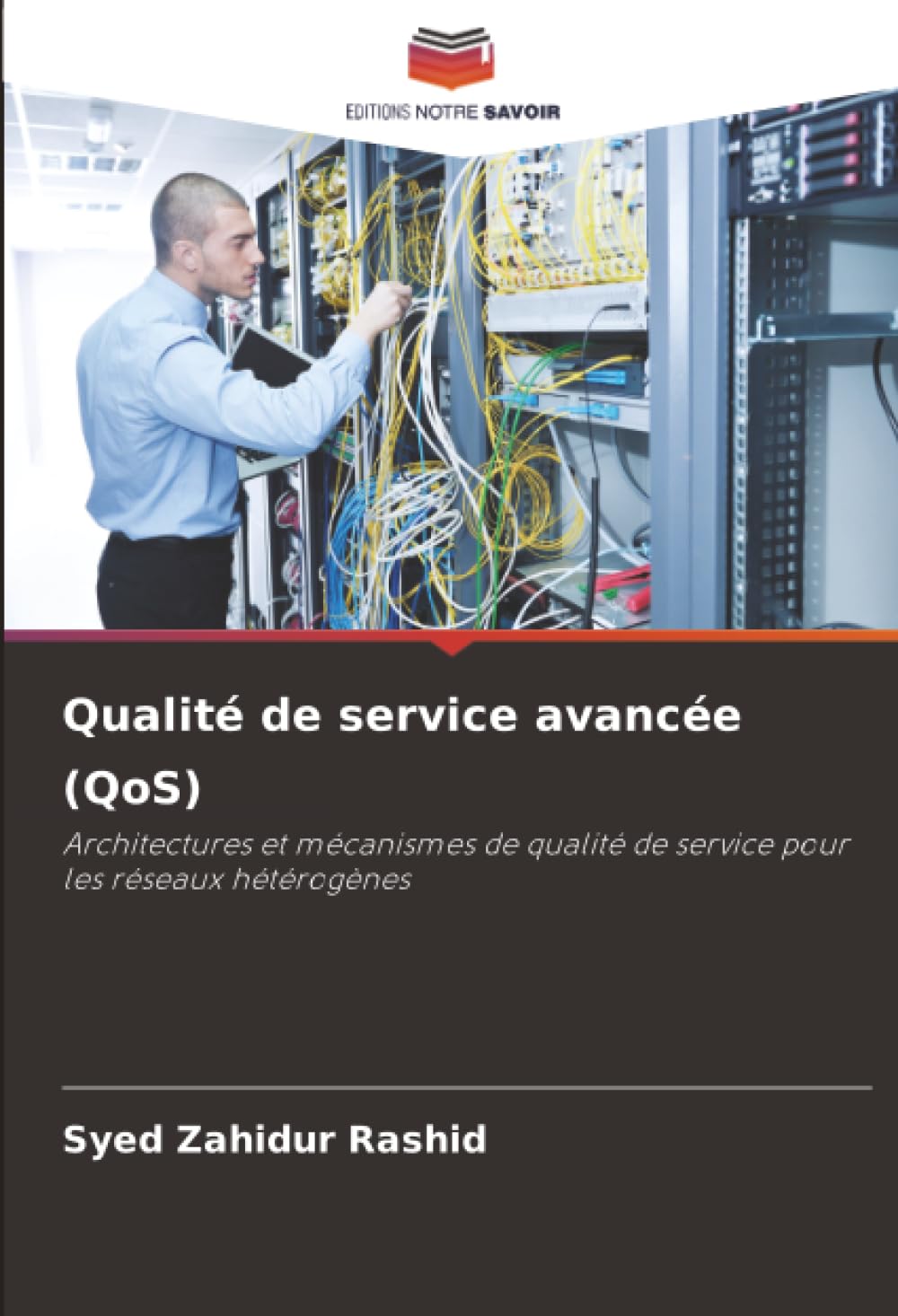 Qualité de service avancée (QoS): Architectures et mécanismes de qualité de service pour les réseaux hétérogènes