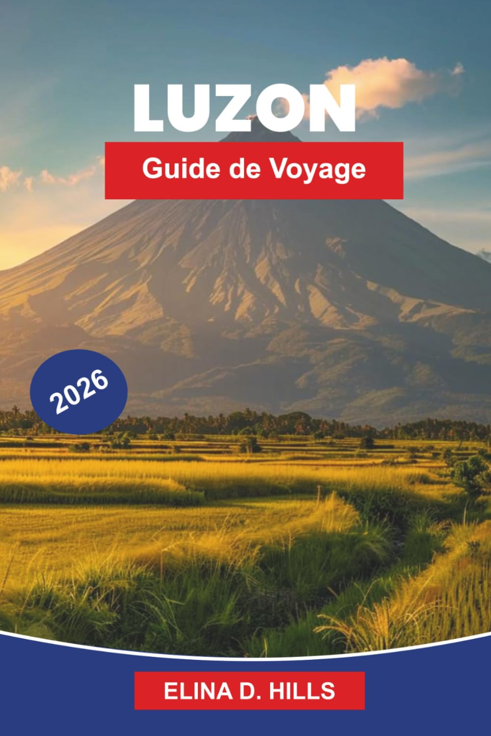 LUZON Guide de voyage 2026: Guide complet des terrasses rizières de Manille, Banaue, plages, volcans, sites culturels et conseils d'initiés pour les visiteurs débutants