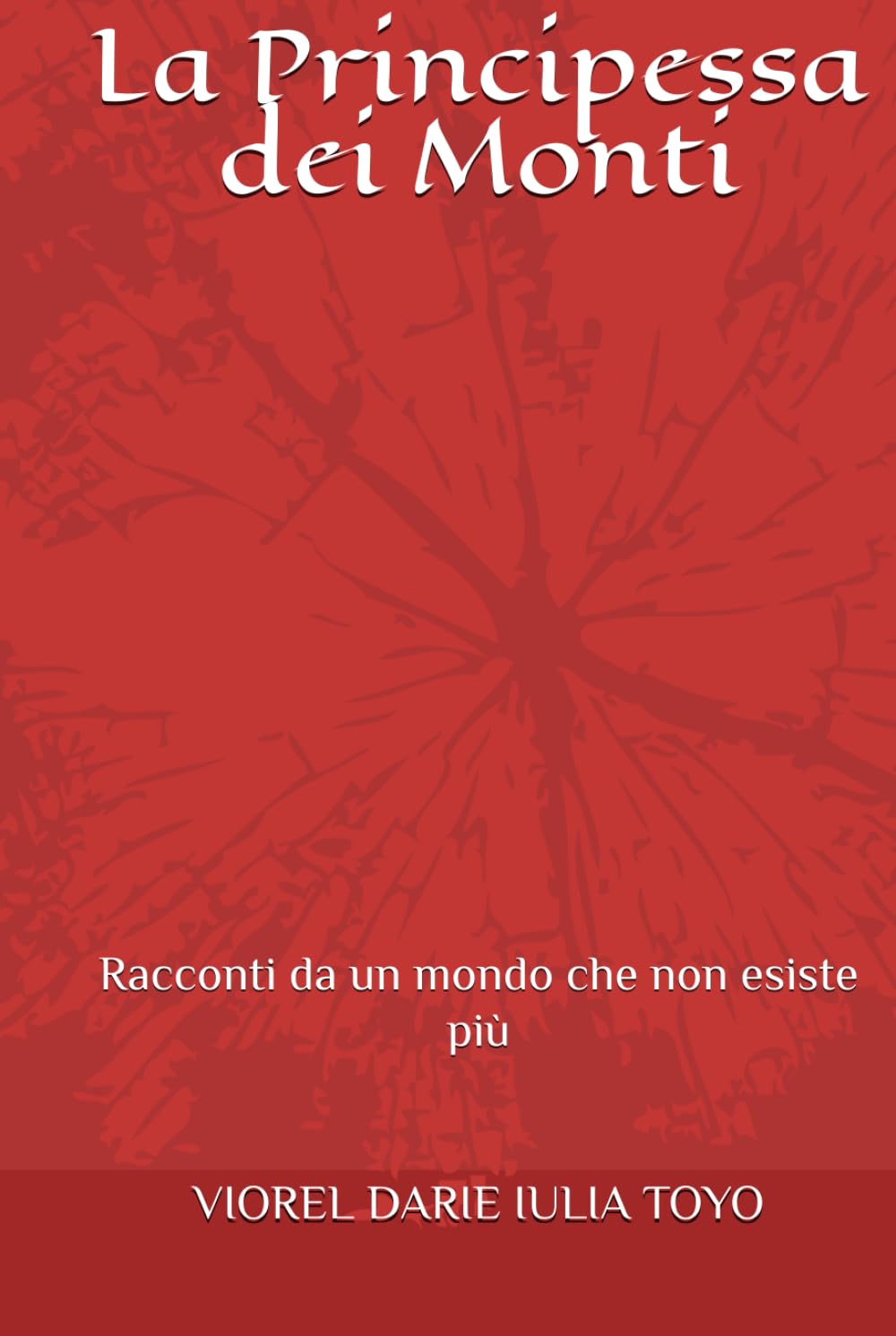 La Principessa dei Monti: Racconti da un mondo che non esiste più (Principesse delle fiabe - Italian)