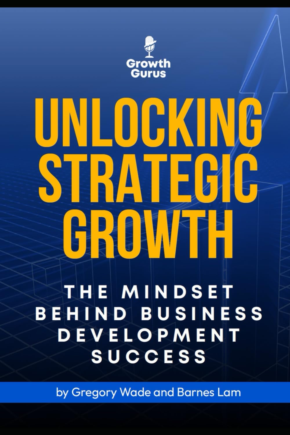Unlocking Strategic Growth: The Mindset Behind Business Development Success