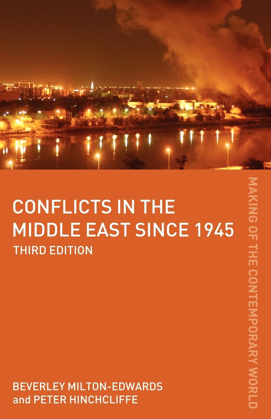 Conflicts in the Middle East since 1945 (The Making of the Contemporary World)
