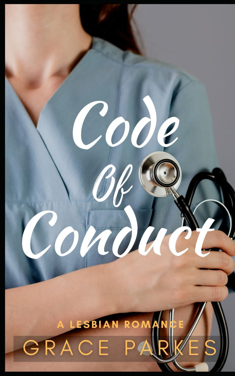 Code of Conduct: A Lesbian Medical Romance