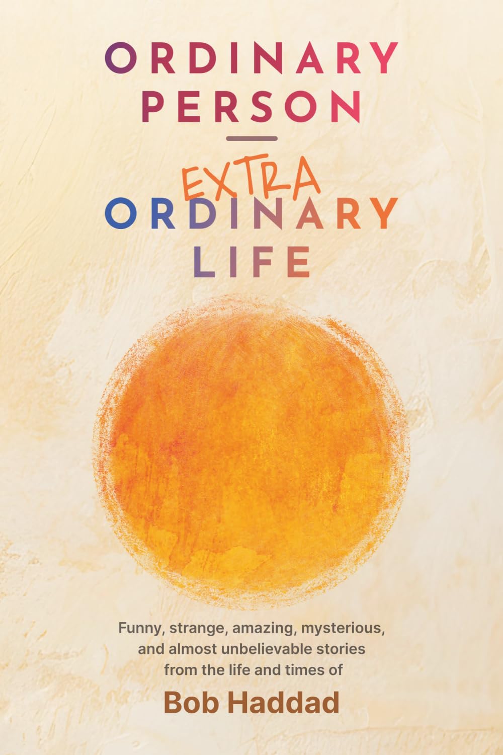 Ordinary Person — Extraordinary Life