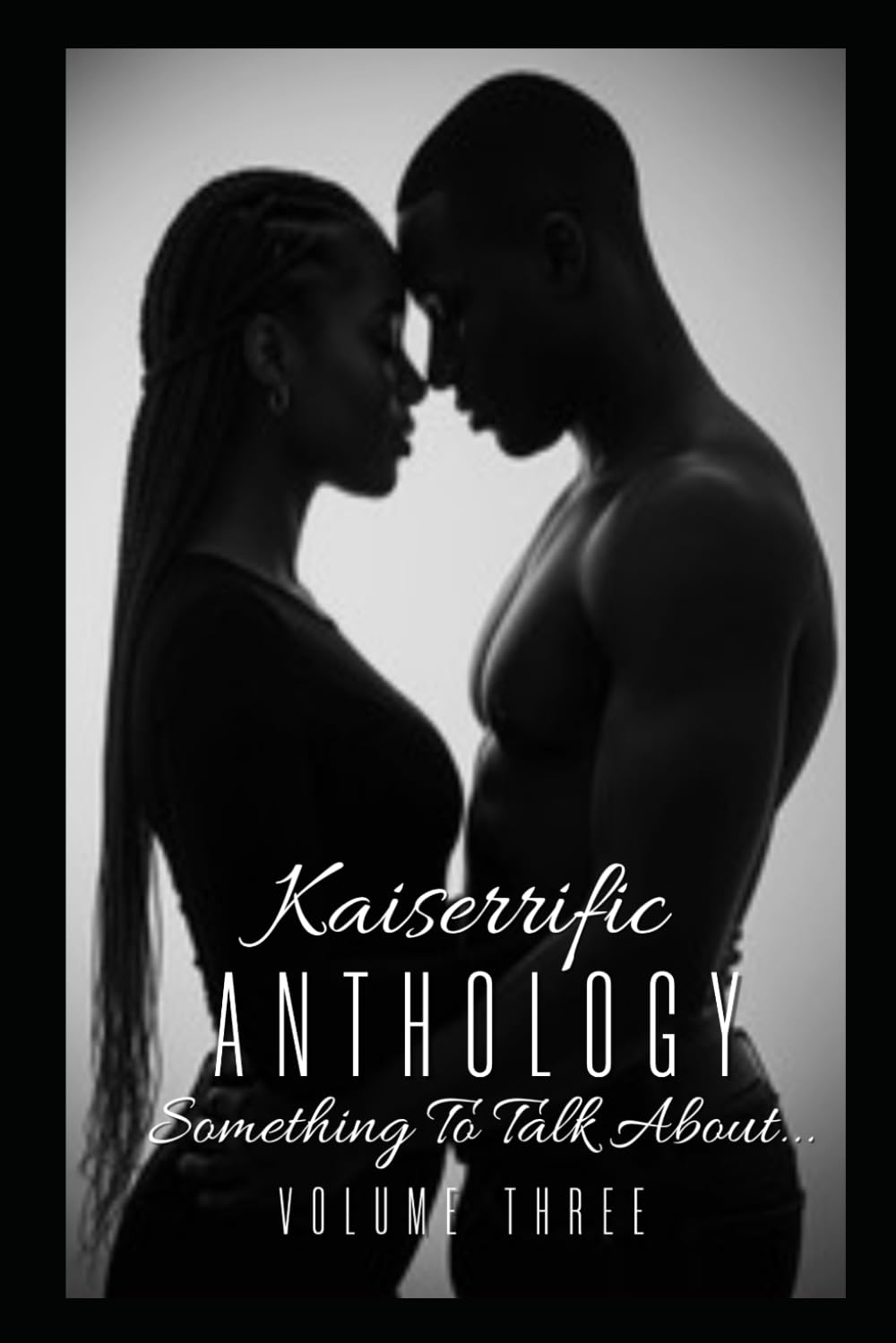 Kaiserrific Anthology: Volume Three: Something To Talk About...